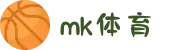 mk体育 - mk体育官网 - mksport